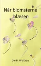 Når blomsterne blæser af Ole D. Wolthers