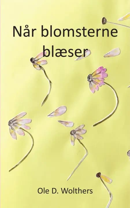 Når blomsterne blæser af Ole D. Wolthers