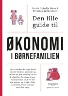 Den lille guide til økonomi i børnefamilien af Sarah Ophelia Møss og Kristina Wildenhoft