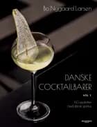 Danske cocktailbarer - vol. 1 af Bo Nygaard Larsen