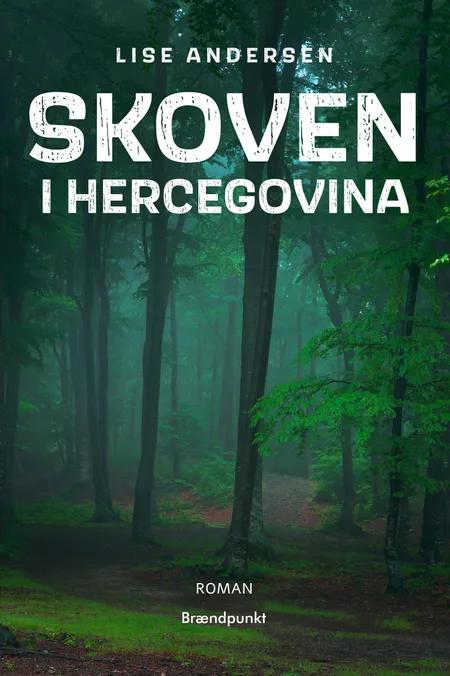Skoven i Hercegovina af Lise Andersen