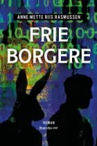 Frie borgere af Anne-Mette Riis Rasmussen