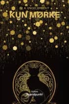 Kun mørke af M.A. Engelbrecht