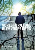 Vores forældre blev vores børn af Lene Petersen