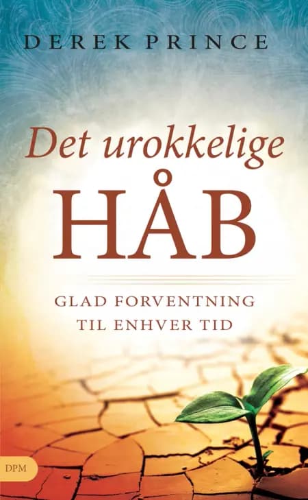 Det urokkelige Håb af Derek Prince