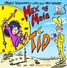 Max og Meta - Tid af Troels Gollander og Lars-Ole Nejstgaard