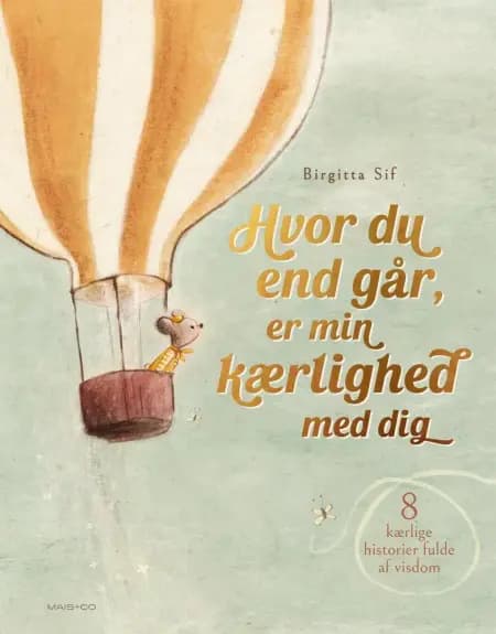 Hvor du end går, er min kærlighed med dig af Birgitta Sif