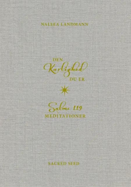 Den kærlighed du er af Naleea Landmann