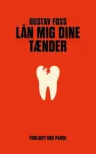 Lån mig dine tænder af Gustav Foss