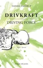 Drivkraft - Driving Force af Daniel Tafdrup