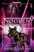 Nøglen til fortiden 3 af Pernille van Dijk