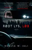 Rødt lys, løb af Noelle W. Ihli