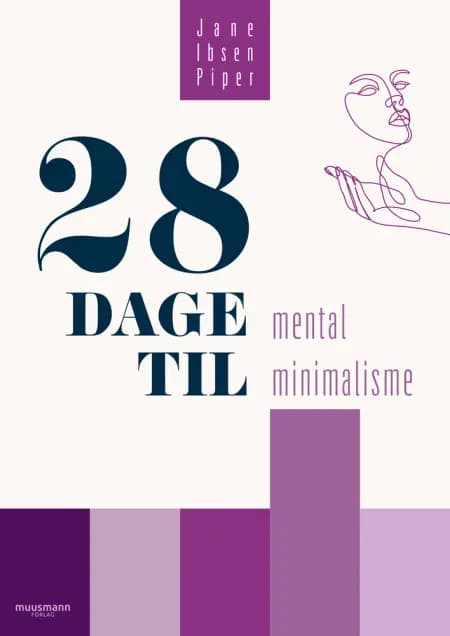28 dage til mental minimalisme af Jane Ibsen Piper