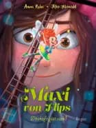 Maxi von Flips 2: Ønskefe pist væk! af Anna Ruhe