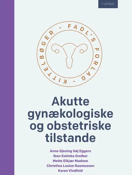Akutte gynækologiske og obstetriske tilstande af Iben Katinka Greiber