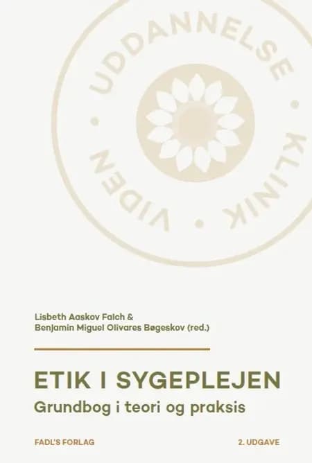 Etik i sygeplejen, 2. udg. af Lisbeth Aaskov Falch