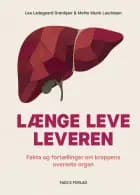LÆNGE LEVE LEVEREN af Lea Ladegaard Grønkjær og Mette Munk Lauridsen