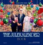 THE JULEKALENDER BOOK af Hans-Erik Saks - Anders Houmøller Thomsen