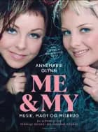 Me&My - Musik, magt og misbrug af Annemarie Glynn. Biografi af Pernille og Susanne Georgi