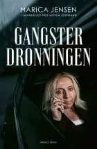 GANGSTERDRONNINGEN af Anja Marica Jensen i samarbejde med Sophia Lehrmann