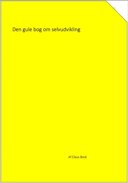Den gule bog om selvudvikling af Claus Bock
