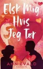 Elsk Mig Hvis Jeg Tør af Ann Eval
