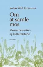 Om at samle mos af Robin Wall Kimmerer