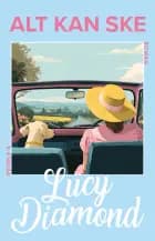 Alt kan ske af Lucy Diamond