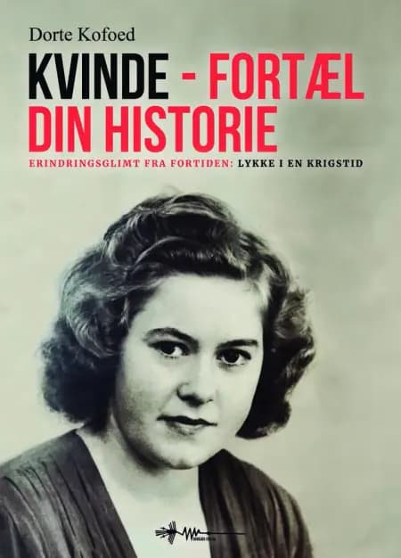 Kvinde - Fortæl din historie af Dorte Kofoed