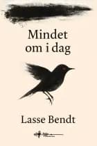 Mindet om i dag af Lasse Bendt