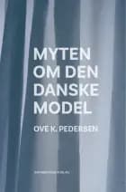 Myten om den danske model af Ove K. Pedersen
