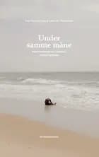 Under samme måne af Peder Frederik Jensen og Anders Rye Skjoldjensen