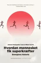 Hvordan mennesket fik superkræfter af Johanne Pontoppidan Tuxen og Mikkel Vuorela