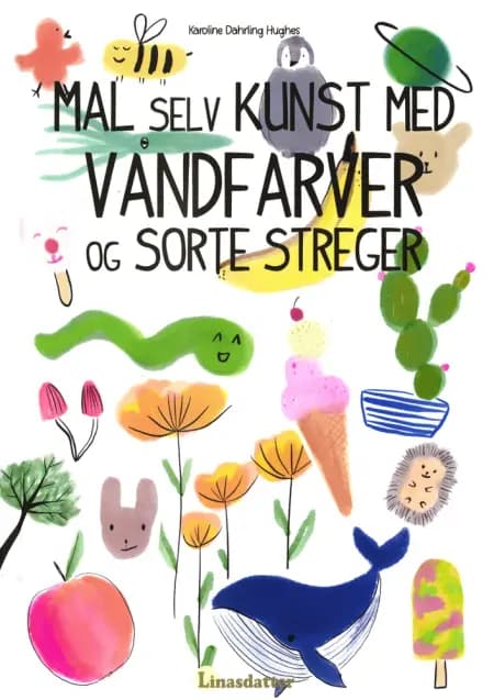 Mal selv kunst med vandfarver og sorte streger af Karoline Dahrling Hughes