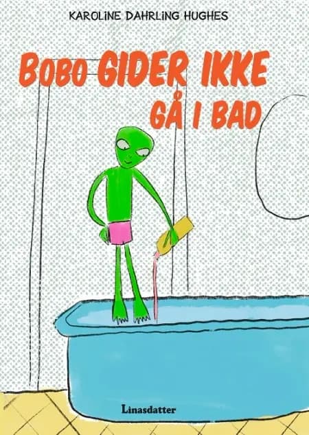 Bobo gider ikke gå i bad af Karoline Dahrling Hughes