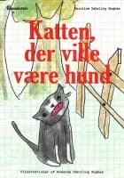Katten, der ville være hund af Karoline Dahrling Hughes