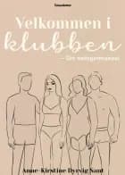 Velkommen i klubben - din swingermanual af Anne-Kirstine Dyrvig Sant