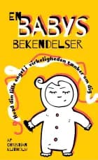 En babys bekendelser af Christian Klitholm