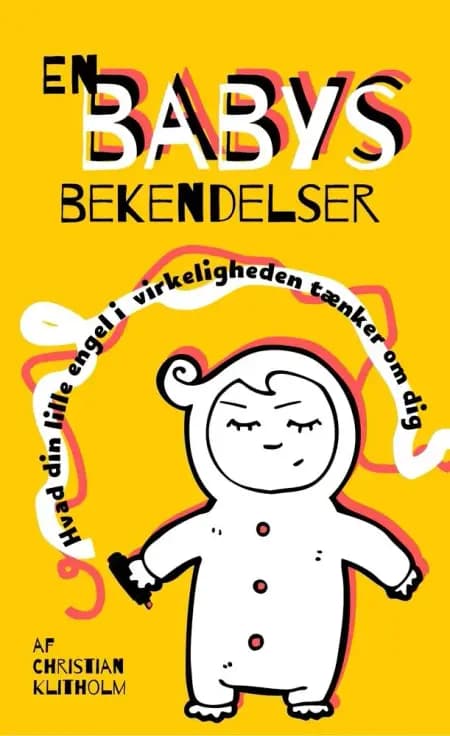 En babys bekendelser af Christian Klitholm
