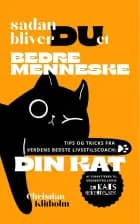 Sådan bliver DU et bedre menneske af Christian Klitholm