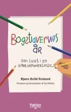 Bogstavernes år - om livet i en børnehaveklasse af Bjørn Arild Ersland