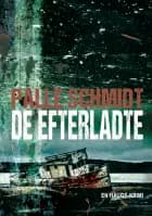 De efterladte (paperback) af Palle Schmidt