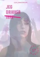 Jeg drikker ikke af Lea Landgreen