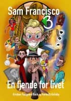 Sam Francisco - En fjende for livet af Kristian Flodgaard Bach og Kenneth Kirkeby