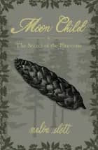 Moon Child & The Secret of the Pinecone af Malou Slott