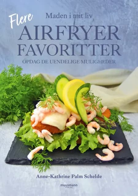 Flere airfryerfavoritter af Anne-Kathrine Palm Schelde