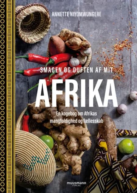 Smagen og duften af mit Afrika af Annette Niyomwungere