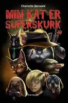Min kat er superskurk af Charlotte Berwald