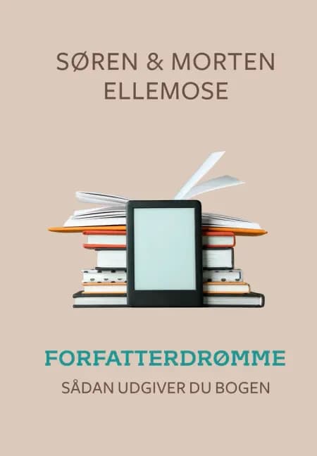FORFATTERDRØMME - Sådan udgiver du bogen af Morten Ellemose