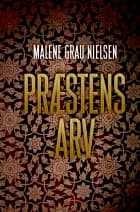 Præstens arv af Malene Grau Nielsen